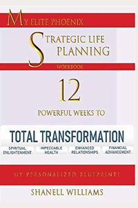 My Elite Phoenix Strategic Life Planning Workbook