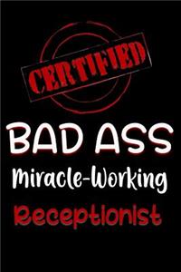 Certified Bad Ass Miracle-Working Receptionist