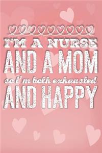 I'm a Nurse and a Mom So I'm Both Exhausted and Happy