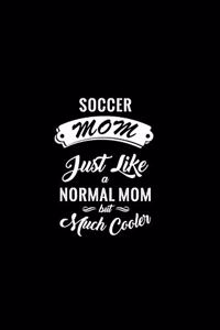Soccer Mom Just Like a Normal Mom But Much Cooler