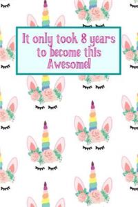 It Only Took 8 Years to Become This Awesome!