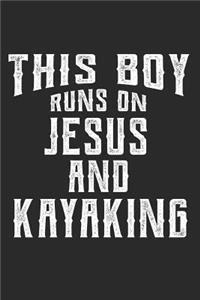 This Boy Runs On Jesus And Kayaking