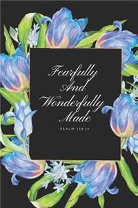 Fearfully and Wonderfully Made
