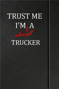 Trust Me I'm almost a Trucker