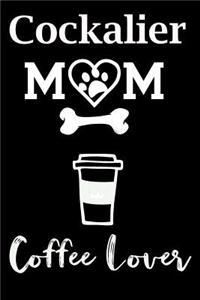Cockalier Mom Coffee Lover