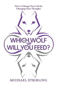 Which Wolf Will You Feed?