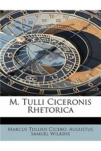 M. Tulli Ciceronis Rhetorica