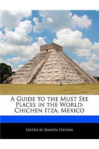A Guide to the Must See Places in the World