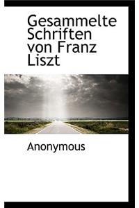 Gesammelte Schriften Von Franz Liszt