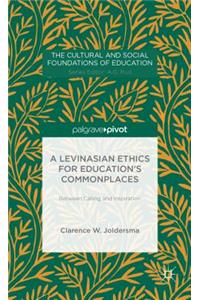 Levinasian Ethics for Education's Commonplaces