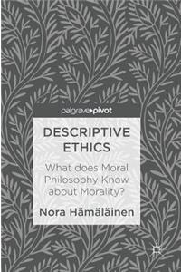 Descriptive Ethics