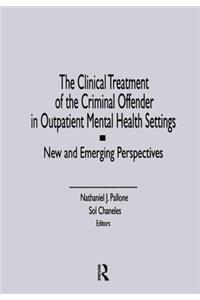 The Clinical Treatment of the Criminal Offender in Outpatient Mental Health Settings