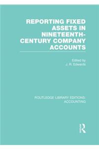 Reporting Fixed Assets in Nineteenth-Century Company Accounts