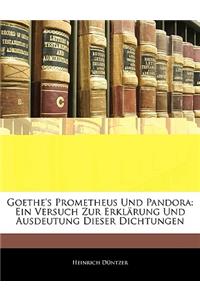 Goethe's Prometheus Und Pandora