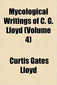 Mycological Writings of C. G. Lloyd (Volume 4)