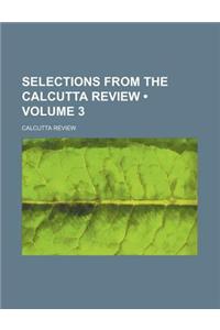 Selections from the Calcutta Review (Volume 3)