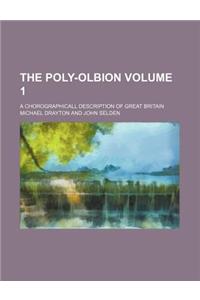 The Poly-Olbion Volume 1; A Chorographicall Description of Great Britain