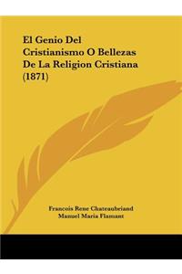 Genio del Cristianismo O Bellezas de La Religion Cristiana (1871)