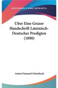 Uber Eine Grazer Handschrift Lateinisch-Deutscher Predigten (1890)