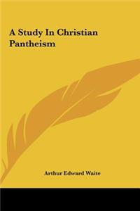 A Study in Christian Pantheism