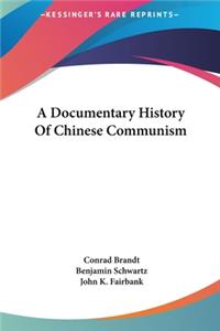 A Documentary History Of Chinese Communism