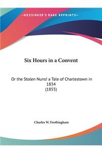 Six Hours in a Convent