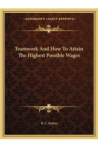 Teamwork and How to Attain the Highest Possible Wages