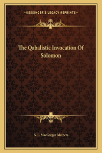 The Qabalistic Invocation of Solomon