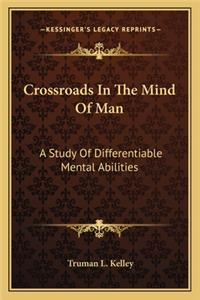 Crossroads in the Mind of Man