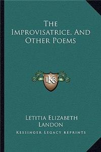 Improvisatrice, and Other Poems