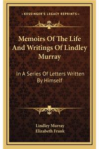 Memoirs of the Life and Writings of Lindley Murray