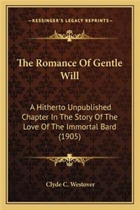 Romance of Gentle Will the Romance of Gentle Will
