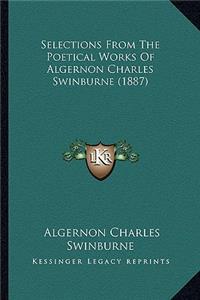 Selections from the Poetical Works of Algernon Charles Swinbselections from the Poetical Works of Algernon Charles Swinburne (1887) Urne (1887)