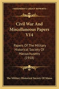 Civil War and Miscellaneous Papers V14: Papers of the Military Historical Society of Massachusetts (1918)