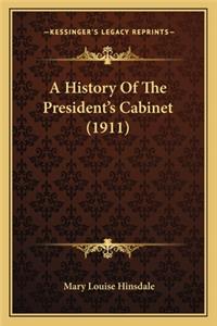 A History Of The President's Cabinet (1911)