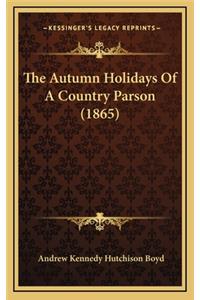 The Autumn Holidays of a Country Parson (1865)