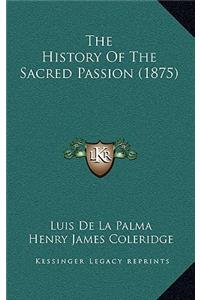 History Of The Sacred Passion (1875)