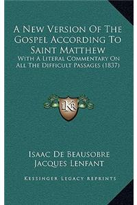 A New Version of the Gospel According to Saint Matthew