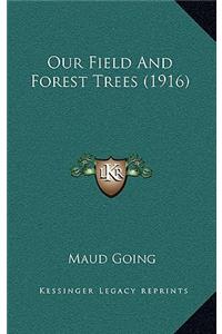 Our Field and Forest Trees (1916)