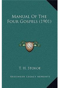 Manual Of The Four Gospels (1901)