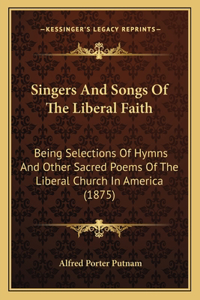 Singers And Songs Of The Liberal Faith