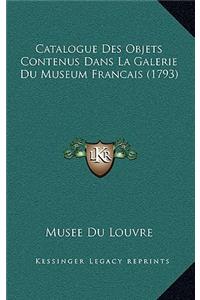 Catalogue Des Objets Contenus Dans La Galerie Du Museum Francais (1793)