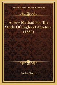 A New Method For The Study Of English Literature (1882)