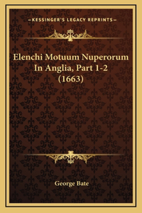 Elenchi Motuum Nuperorum In Anglia, Part 1-2 (1663)