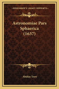 Astronomiae Pars Sphaerica (1637)