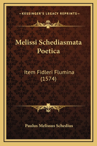 Melissi Schediasmata Poetica