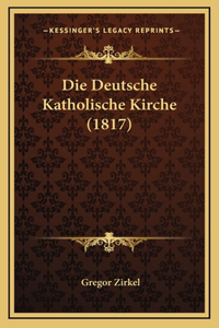 Die Deutsche Katholische Kirche (1817)
