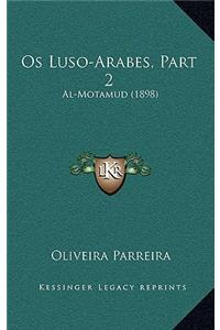 Os Luso-Arabes, Part 2