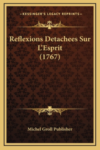 Reflexions Detachees Sur L'Esprit (1767)