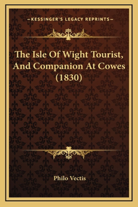 The Isle Of Wight Tourist, And Companion At Cowes (1830)